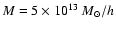 $M=5\times 10^{13}~ M_{\odot}/h$