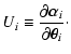 $\displaystyle U_i \equiv \frac{\partial{\vec{\alpha}_i}}{\partial{\vec{\theta}_i}}\cdot$