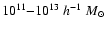 $10^{11}{-}10^{13}~h^{-1}~M_\odot$