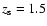 $z_{\rm s}=1.5$