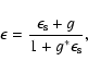 \begin{displaymath}\epsilon=\frac{\epsilon_{\rm s}+g}{1+g^*\epsilon_{\rm s}} ,
\end{displaymath}