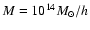 $M=10^{14} M_{\odot }/h$