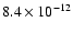 $8.4\times 10^{-12}$