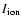 $I_{{\rm ion}}$