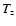$T_{{\rm z}}$