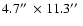 $4.7\hbox{$^{\prime\prime}$ }\times 11.3\hbox{$^{\prime\prime}$ }$