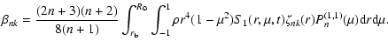 $\displaystyle %
\beta_{nk} = \frac{(2n+3) (n+2)}{8(n+1)}
\int_{r_{\rm b}}^{R_{\...
...mu^{2}) S_{1}(r, \mu, t) \zeta_{nk}(r) P_{n}^{(1,1)} (\mu) {\rm d}r {\rm d}\mu.$
