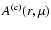 $A^{(c)}(r, \mu)$