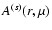 $A^{(s)}(r, \mu)$
