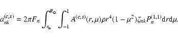 \begin{displaymath}%
a_{nk}^{(c,s)} = 2\pi F_{n} \int_{r_{\rm b}}^{R_{\odot}} \i...
...^{4} (1-\mu^{2}) \zeta_{nk} P_{n}^{(1,1)} {\rm d}r {\rm d}\mu.
\end{displaymath}