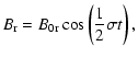 $\displaystyle B_{\rm r} = B_{\rm0 r} \cos \left(\frac{1}{2} \sigma t\right),$