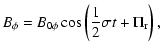 $\displaystyle B_{\phi} = B_{0 \phi} \cos \left(\frac{1}{2} \sigma t + \Pi_{\rm r}\right),$