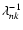$\lambda_{nk}^{-1}$