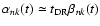 $\alpha_{nk} (t) \simeq t_{\rm DR} \beta_{nk}(t)$