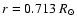 $r = 0.713~R_{\odot}$