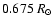 $0.675~R_{\odot}$