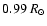 $0.99~R_{\odot}$