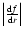$\left\vert \frac{{\rm d}f}{{\rm d}r} \right\vert $