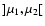 $]\mu_{1}, \mu_{2}[$