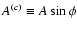 $A^{(c)} \equiv A \sin \phi$
