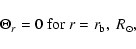 \begin{displaymath}%
\Theta_{r} = 0 \;{\rm for} \; r=r_{\rm b}, \; R_{\odot},
\end{displaymath}