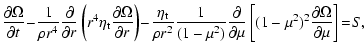 $\displaystyle %
\frac{\partial \Omega}{\partial t}\! -\! \frac{1}{\rho r^{4}} \...
...} \left[ (1 - \mu^{2})^{2} \frac{\partial \Omega}{\partial \mu}\right] \!=\! S,$