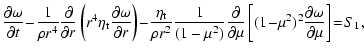 $\displaystyle %
\frac{\partial \omega}{\partial t} \!-\! \frac{1}{\rho r^{4}} \...
... (1 \!-\! \mu^{2})^{2} \frac{\partial \omega}{\partial \mu}\right] \!=\! S_{1},$