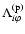 $\Lambda_{i \varphi}^{\rm (p)}$