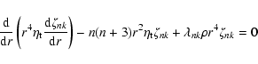 \begin{displaymath}%
\frac{{\rm d}}{{\rm d}r} \left( r^{4} \eta_{\rm t} \frac{{\...
...ta_{\rm t}
\zeta_{nk} + \lambda_{nk} \rho r^{4} \zeta_{nk} = 0
\end{displaymath}