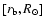 $[r_{\rm b}, R_{\odot}]$