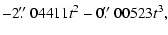 $\displaystyle - 2\hbox{$.\!\!^{\prime\prime}$ }04411t^2- 0\hbox{$.\!\!^{\prime\prime}$ }00523t^3,$