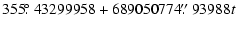 $\displaystyle 355\hbox{$.\!\!^\circ$ }43299958 + 689050774\hbox{$.\!\!^{\prime\prime}$ }93988t$