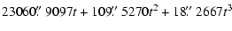 $\displaystyle 23060\hbox{$.\!\!^{\prime\prime}$ }9097t + 109\hbox{$.\!\!^{\prime\prime}$ }5270t^2 + 18\hbox{$.\!\!^{\prime\prime}$ }2667t^3$