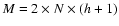 $M=2\times N \times{(h+1)}$