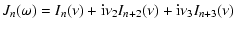 $\displaystyle J_n(\omega) = I_n(\nu) + {\rm i}\nu_2I_{n+2}(\nu) + {\rm i}\nu_3I_{n+3}(\nu)$