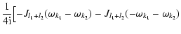 $\displaystyle \frac{1}{4\rm i}\bigl[-J_{l_1+l_2}( \omega_{k_1}-\omega_{k_2})
-J_{l_1+l_2}(-\omega_{k_1}-\omega_{k_2})$