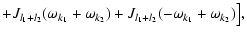 $\displaystyle +J_{l_1+l_2}( \omega_{k_1}+\omega_{k_2})
+J_{l_1+l_2}(-\omega_{k_1}+\omega_{k_2})\bigr],$