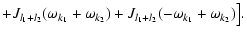 $\displaystyle +J_{l_1+l_2}( \omega_{k_1}+\omega_{k_2})
+J_{l_1+l_2}(-\omega_{k_1}+\omega_{k_2})\bigr].$