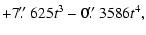 $\displaystyle + 7\hbox{$.\!\!^{\prime\prime}$ }625t^3 - 0\hbox{$.\!\!^{\prime\prime}$ }3586t^4,$