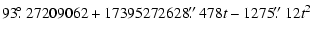 $\displaystyle 93\hbox{$.\!\!^\circ$ }27209062 + 17395272628\hbox{$.\!\!^{\prime\prime}$ }478t - 1275\hbox{$.\!\!^{\prime\prime}$ }12t^2$