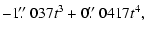 $\displaystyle - 1\hbox{$.\!\!^{\prime\prime}$ }037t^3 + 0\hbox{$.\!\!^{\prime\prime}$ }0417t^4,$
