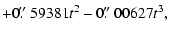$\displaystyle + 0\hbox{$.\!\!^{\prime\prime}$ }59381t^2 - 0\hbox{$.\!\!^{\prime\prime}$ }00627t^3,$