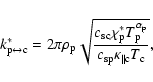\begin{displaymath}%
k_{\rm p \leftrightarrow c}^* = 2 \pi \rho_{\rm p} \sqrt{\f...
...a_{\rm p}}}{c_{{\rm sp}}\kappa_{\parallel \rm c} T_{\rm c}}},
\end{displaymath}