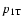 $p_{\rm 1T}$