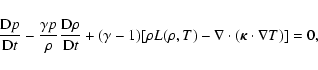 \begin{displaymath}%
\frac{{\rm D} p}{{\rm D} t} - \frac{\gamma p}{\rho} \frac{{...
...rho L(\rho,T)-\nabla \cdot (\vec{\kappa} \cdot \nabla T)] = 0,
\end{displaymath}