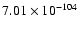 $7.01 \times 10^{-104}$