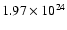 $1.97 \times 10^{24}$
