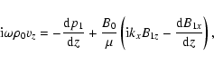 \begin{displaymath}%
{\rm i} \omega \rho_0 v_z = -\frac{{\rm d} p_1}{{\rm d} z} ...
...{\rm i} k_x B_{1z} - \frac{{\rm d} B_{1x}}{{\rm d} z} \right),
\end{displaymath}