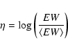 \begin{displaymath}%
\eta = \log{\left ( \frac{EW}{\langle EW \rangle} \right )}
\end{displaymath}