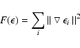 \begin{displaymath}%
F(\epsilon) = \sum_i{\vert\vert\bigtriangledown\epsilon_i~\vert\vert^2}
\end{displaymath}